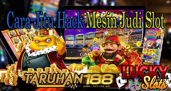 Cara Jitu Hack Mesin Judi Slot