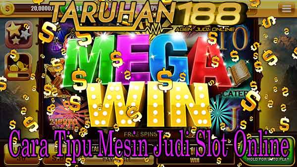 Cara Tipu Mesin Judi Slot Online