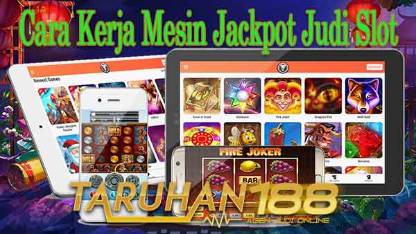 Cara Kerja Mesin Jackpot Judi Slot